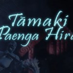 Tamaki Haenga Hira Documentary